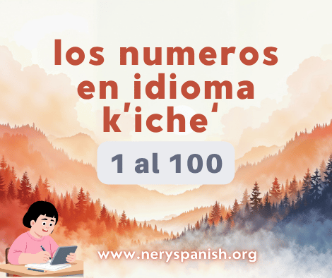 los numeros en idioma kiche del 1 al 100